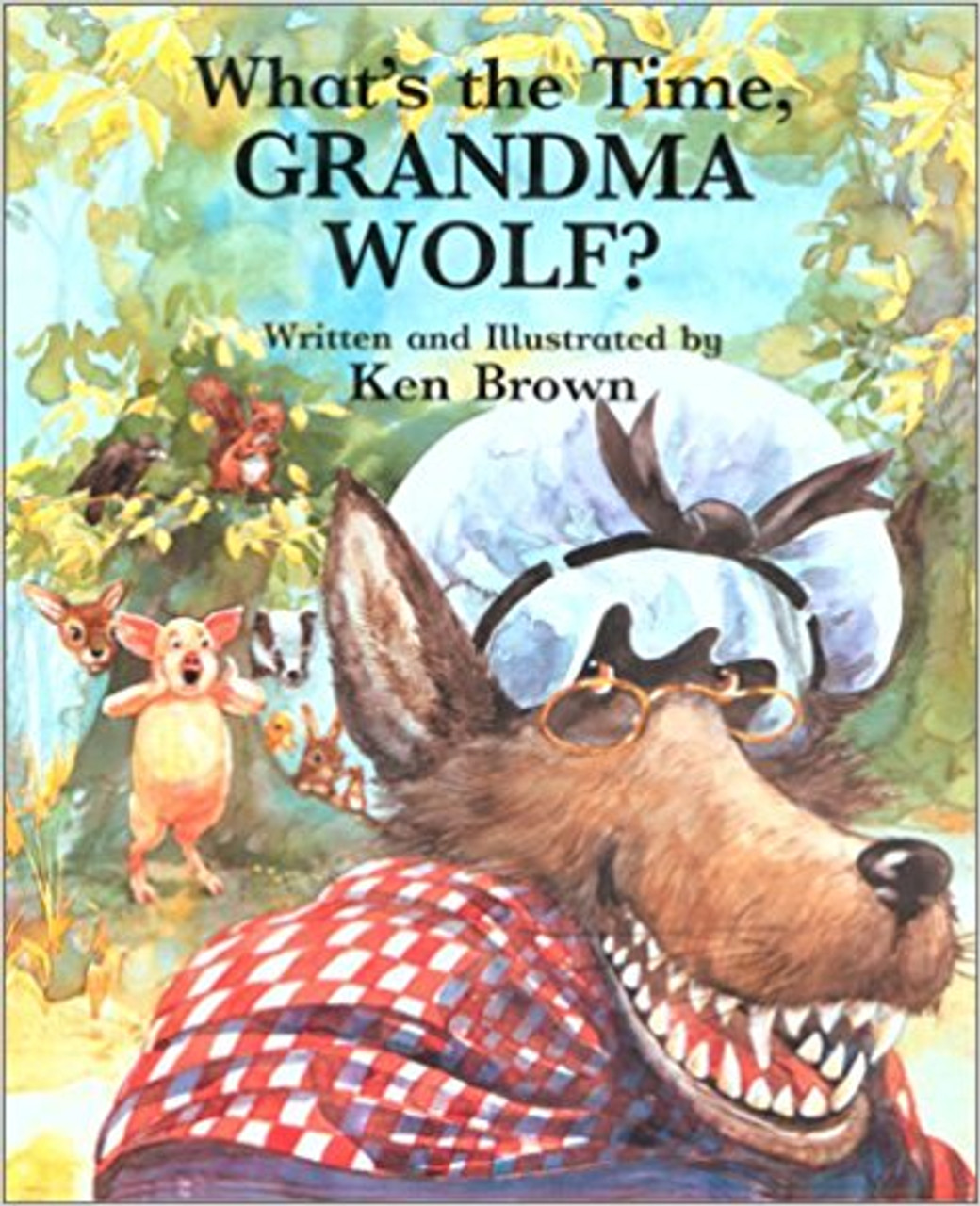 What's the Time, Grandma Wolf? by Ken Brown