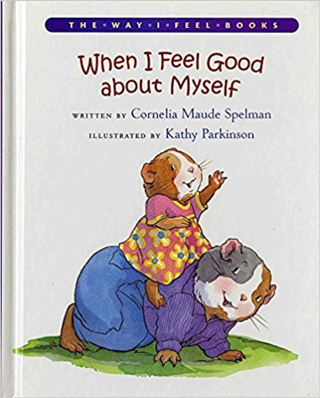 When I Feel Good About Myself by Cornelia Maude Spelman