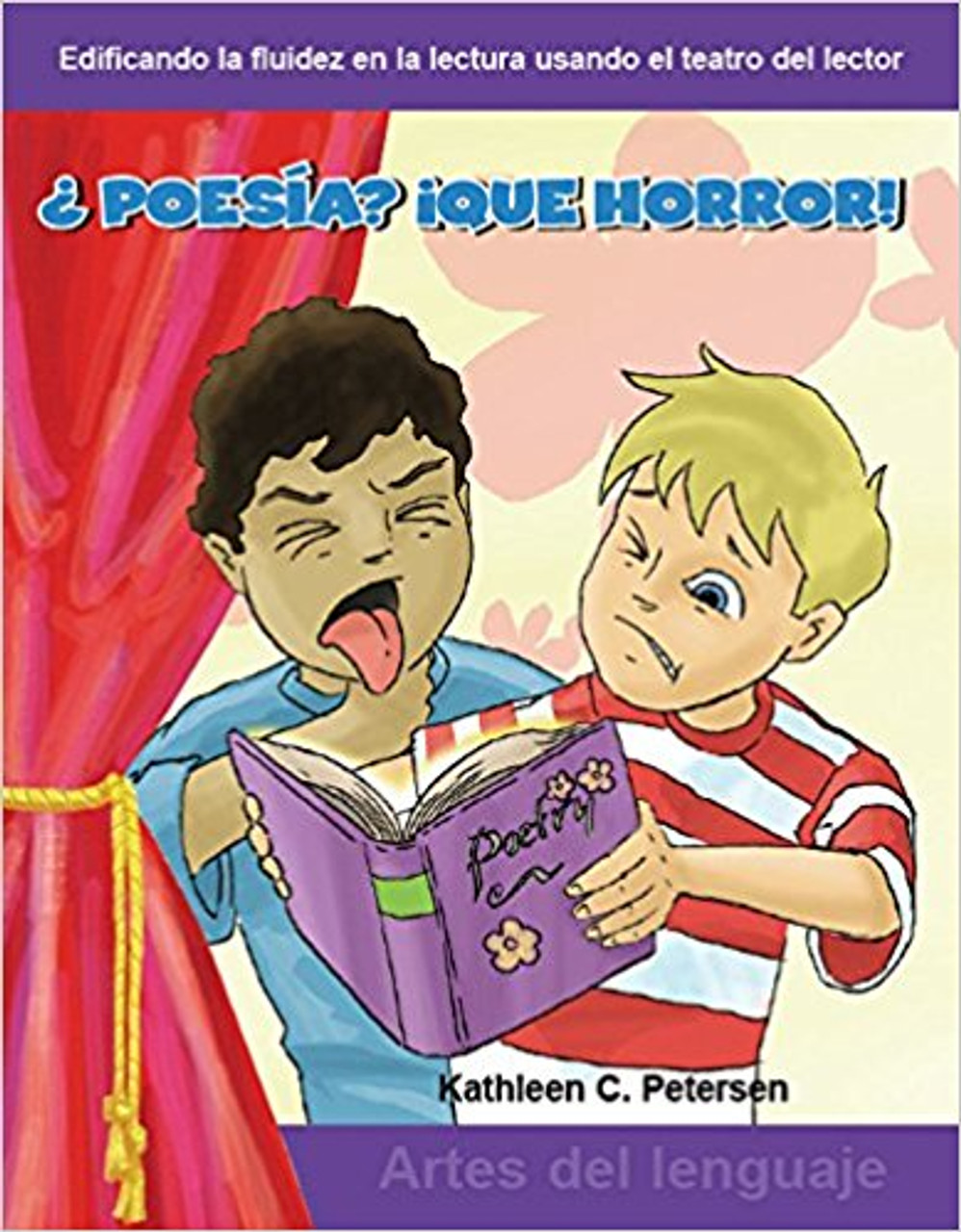 ¿Poesía? ¡Qué horror! (Poetry? Yuck!) by Kathleen C Petersen