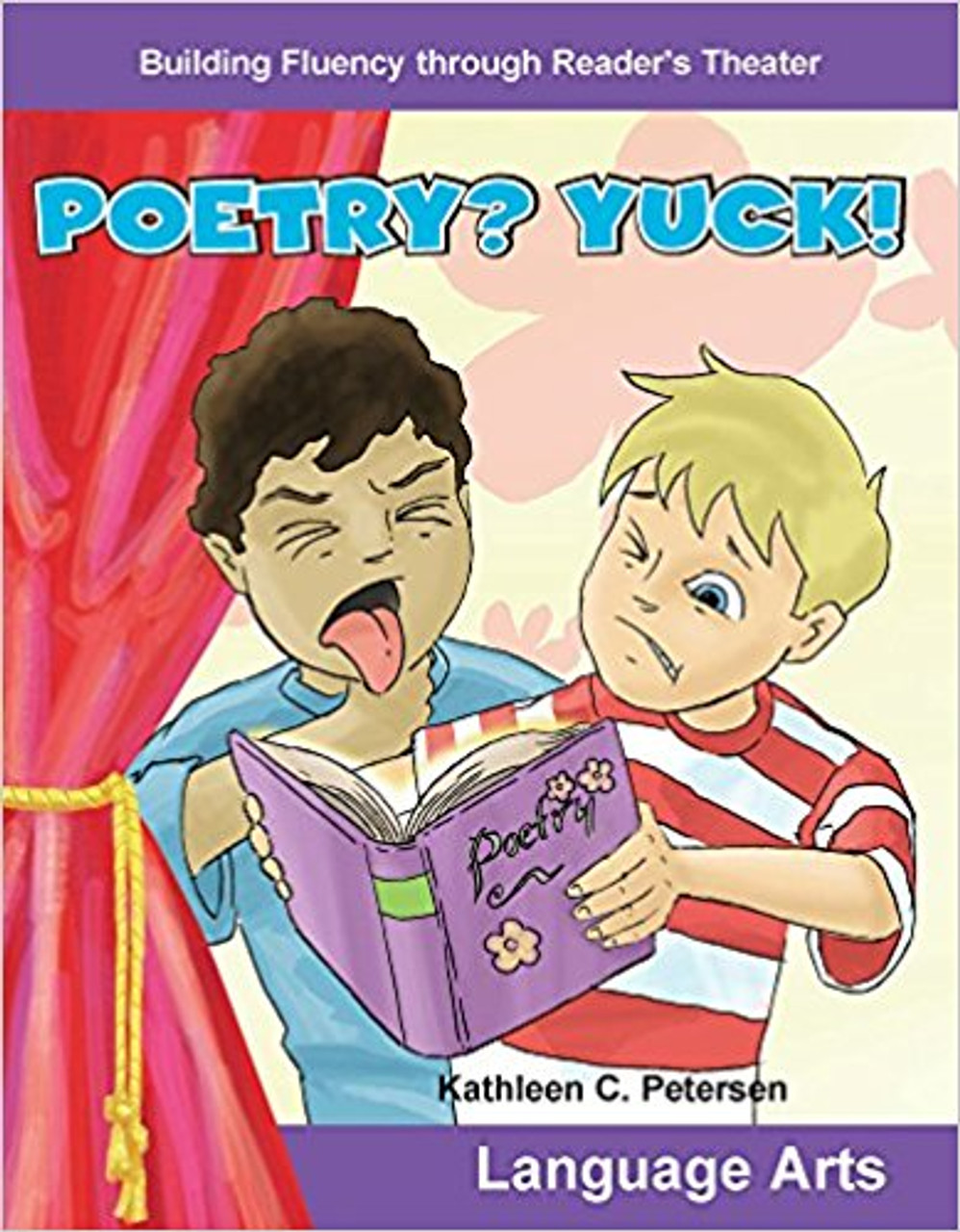 Poetry? Yuck! by Kathleen C Petersen