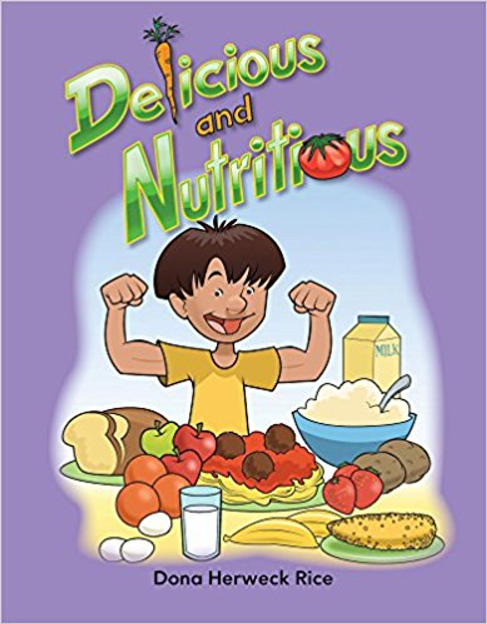 Delicious and Nutritious by Dona Herweck Rice