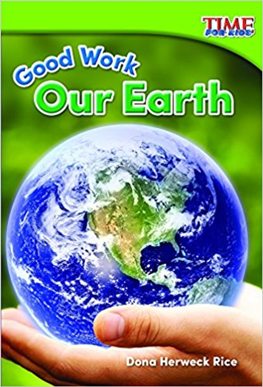 Good Work: Our Earth by Dona Rice