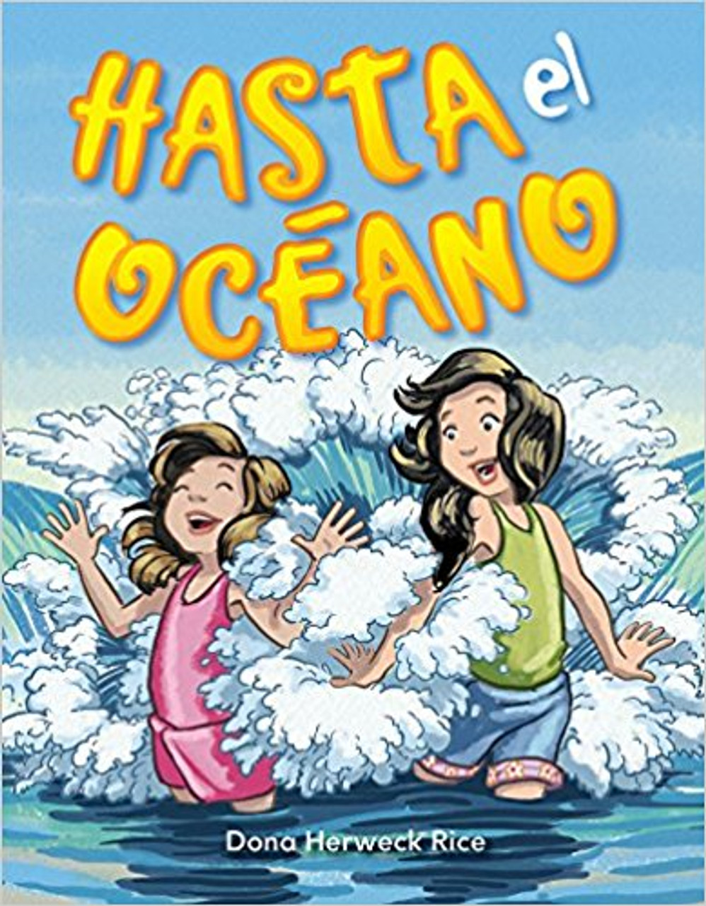 Hasta el océano (Oh, to the Ocean) by Dona Herweck Rice