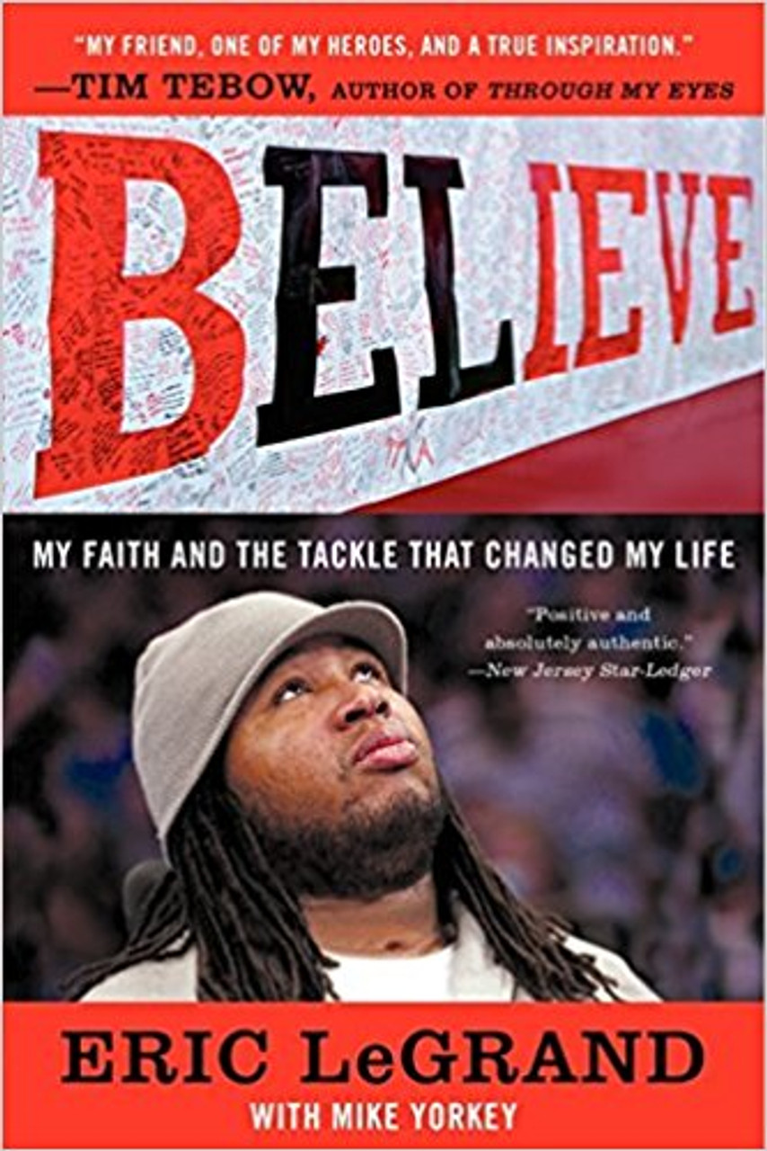 Believe: My Faith and the Tackle That Changed My Life by Eric Legrand