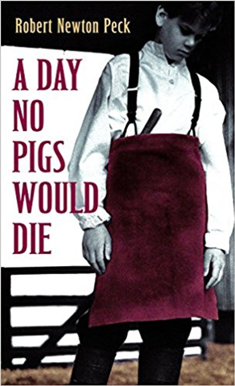 A Day Noe Pigs Would Die by Robert Newton Peck