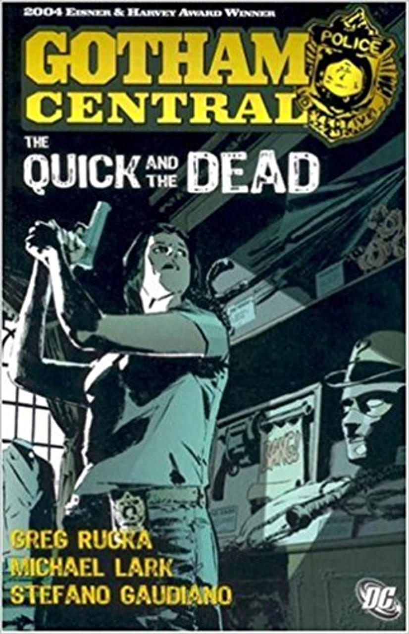 Gotham Central: The Quick and the Dead by Greg Rucka