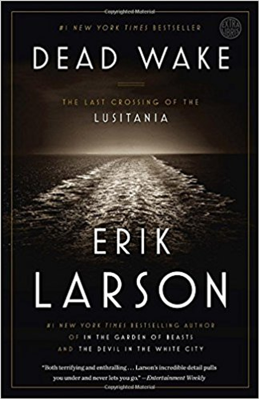 Dead Wake: The Last Crossing of the Lusitania by Erik Larson