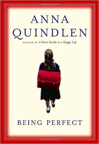 Being Perfect by Anna Quindlen