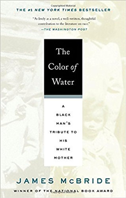 The Color of Water: A Black Man's Tribute to His White Mother by James McBride