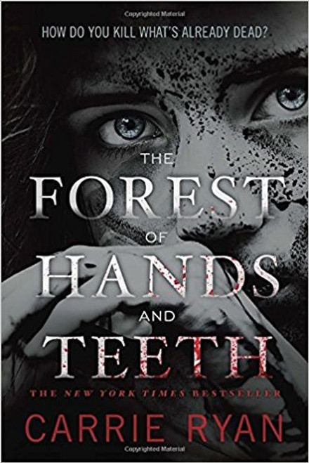 The Forest of Hands and Teeth by Carrie Ryan