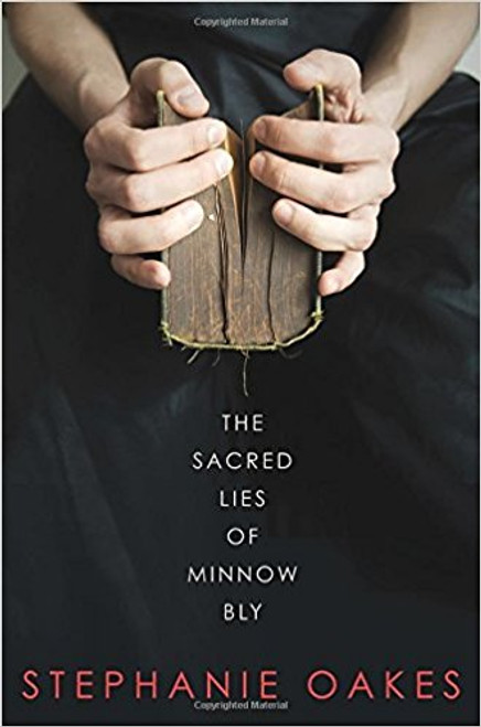The Sacred Lies of Minnow Bly hc by Stephanie Oakes