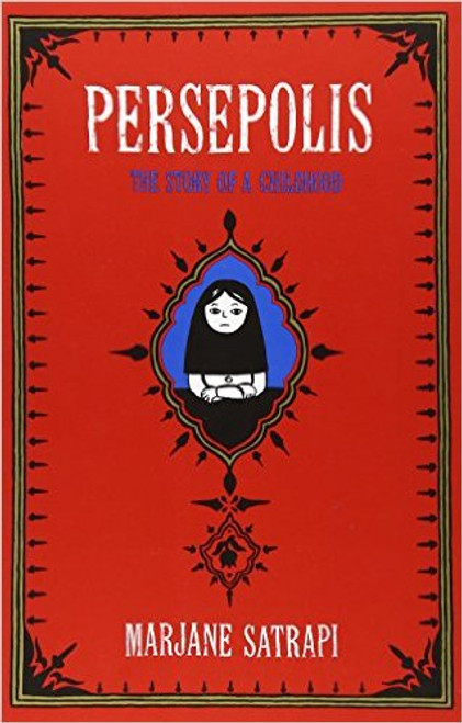 Persepolis: The Story of a Childhood by Marjane Satrapi