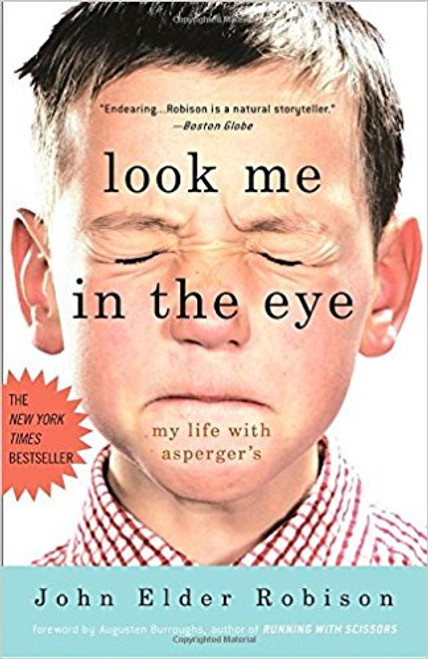 Look Me in the Eye: My Life with Asperger's by John Elder Robison