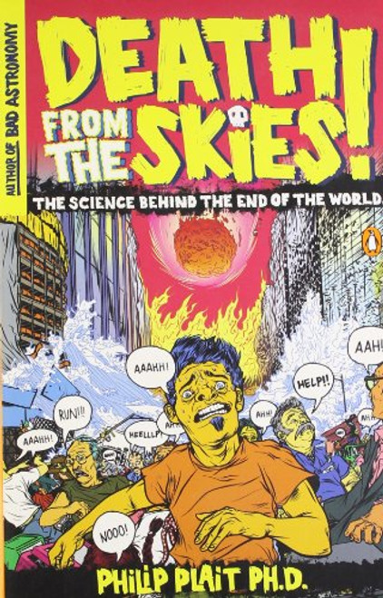 Death from the Skies: The Science Behind the End of the World by Philip Plait