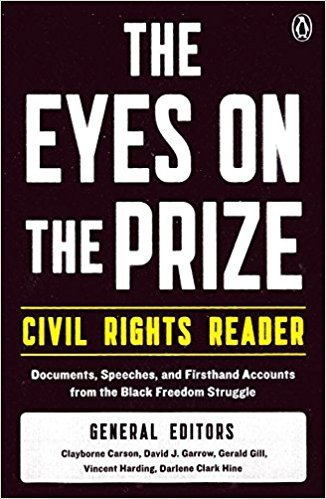 The Eyes on the Prize Civil Rights Reader: Documents, Speeches, and Firsthand Accounts from the Black Freedom Struggle by Clayborne Carson