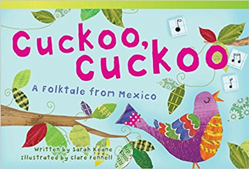 Cuckoo, Cuckoo: A Folktale from Mexico by Sarah Keane