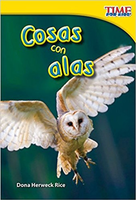 Cosas con alas (Things with Wings) by Dona Herweck Rice