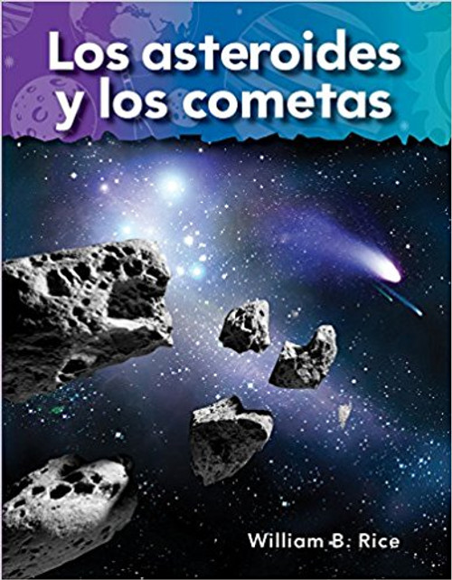 Los asteroides y los cometas (Asteroids and Comets) by William B Rice