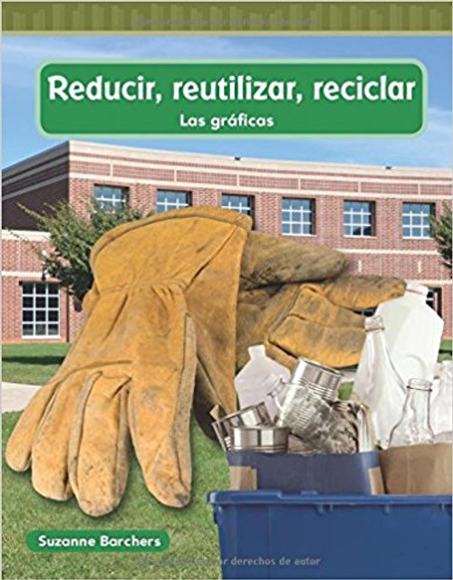 Reducir, reutilizar, reciclar (Reduce, Reuse, Recycle) by Suzanne Barchers