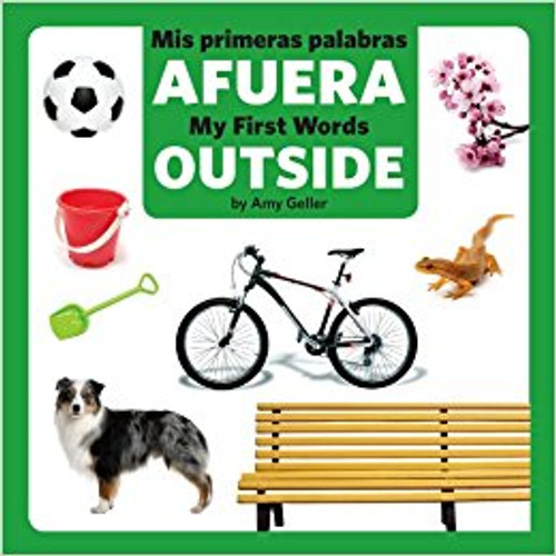 Mi Primeras Palabras Afuera/My First Words Outside by Amy Geller