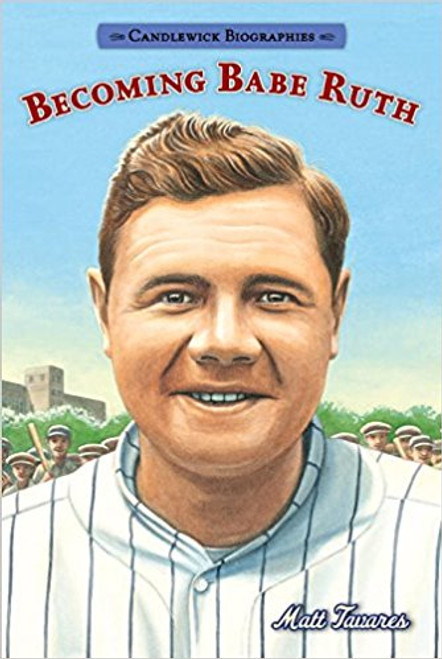Becoming Babe Ruth (Hard Cover) by Matt Tavares