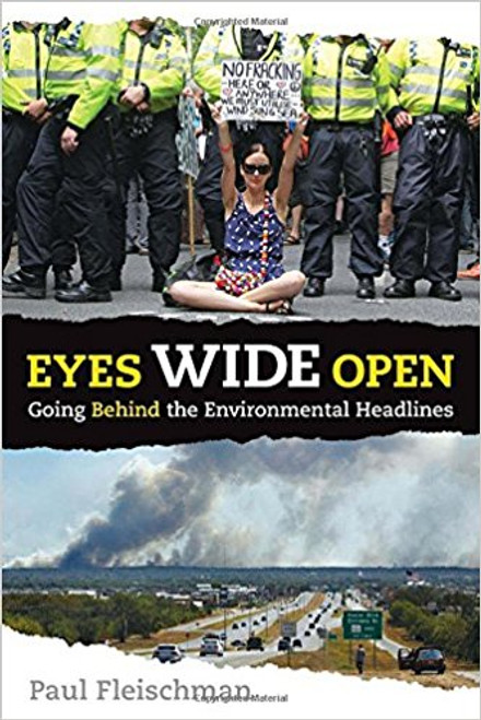 Eyes Wide Open: Going Behind the Environmental Headlines (Paperback) by Paul Fleischman