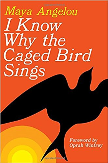 I Know Why the Caged Bird Sings (Hard Cover) by Maya Angelou