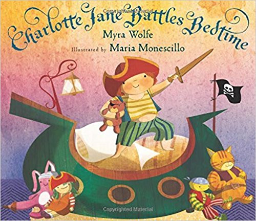 Charlotte Jane Battles Bedtime by Myra Wolfe