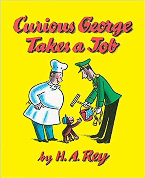 Curious George Takes a Job by H A Rey