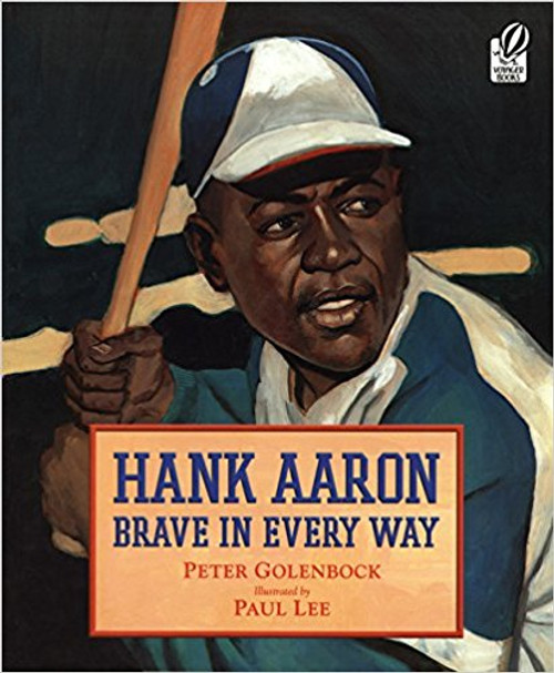 Hank Aaron Brave in Every Way by Peter Golenbock
