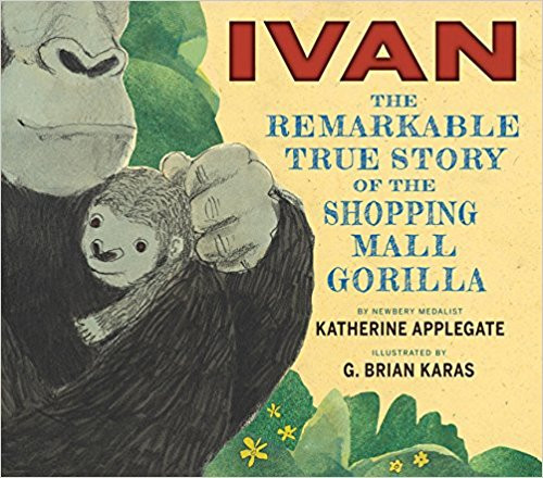 Ivan: The Remarkable True Story of the Shopping Mall Gorilla by Christina Applegate