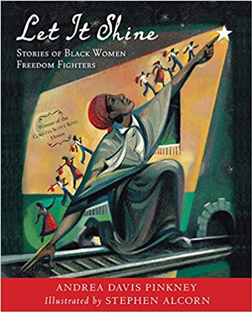 Let It Shine: Stories of Black Women Freedom Fighters by Andrea Davis Pinkney