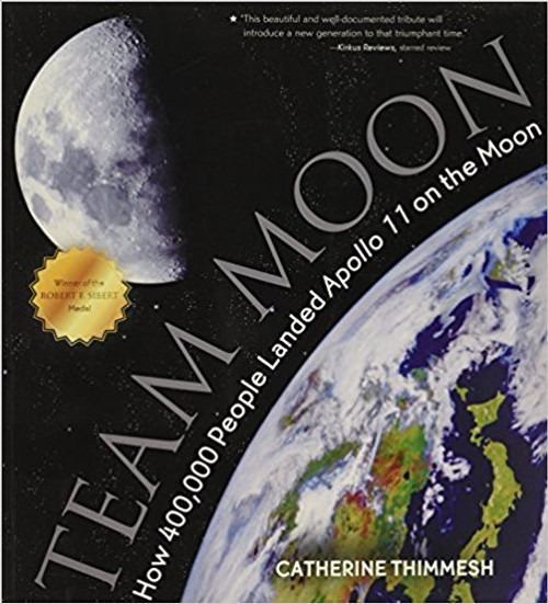 Team Moon: How 400,000 People Landed Apollo 11 on the moon pb by Catherine Thimmesh