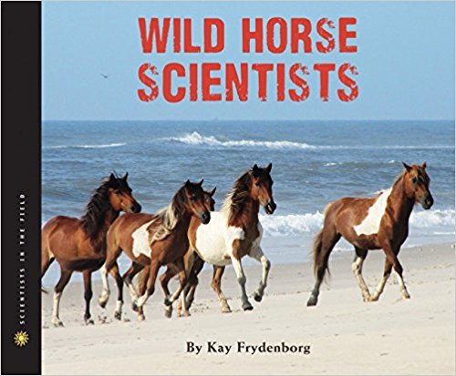 Wild Horse Scientists (Paperback) by Kay Frydenborg