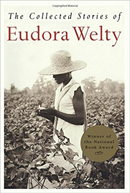 The Collected Stories of Eudora Welty by Eudora Welty