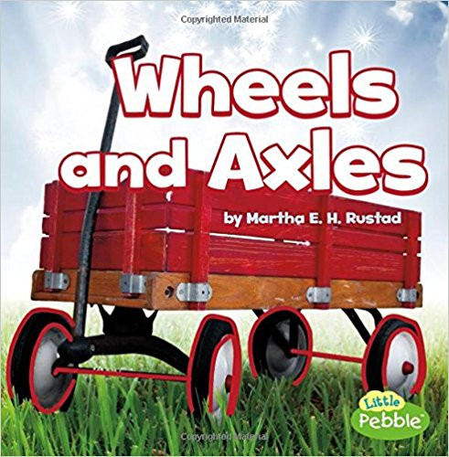 Wheels and Axles by Martha E Rustad