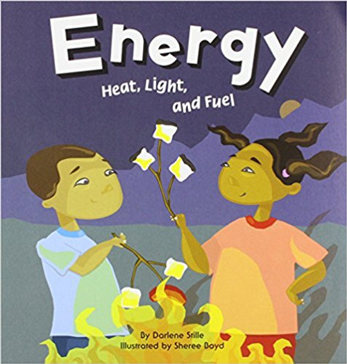 Energy: Heat, Light, and Fuel by Darlene R Stille