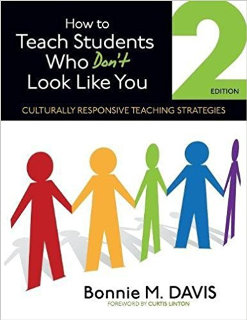 How to Teach Students Who Don't Look Like You: Culturally Responsive Teaching Strategies by Bonnie M Davis