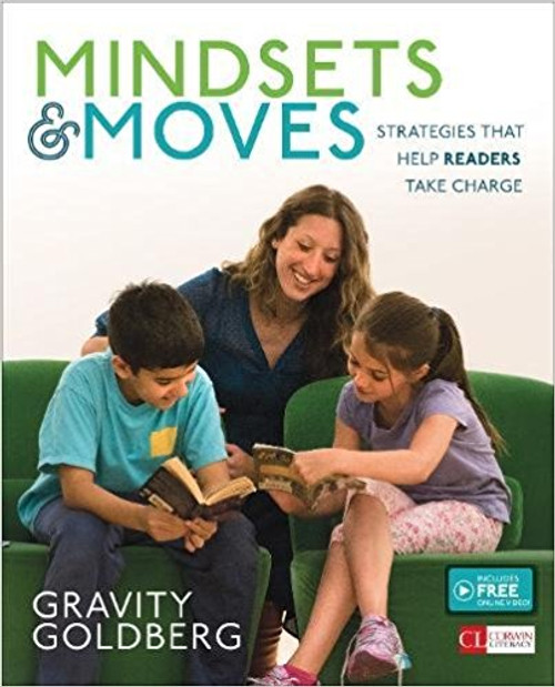 Mindsets & Moves: Strategies That Help Readers Take Charge, Grades K-8 by Gravity Goldberg