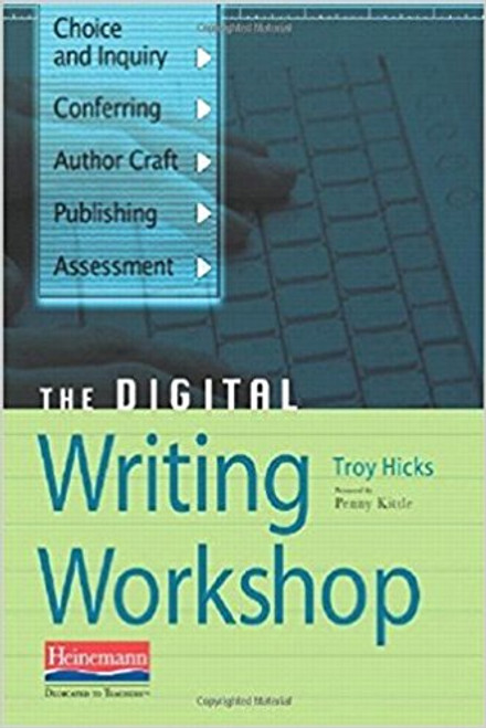 The Digital Writing Workshop  by Troy Hicks