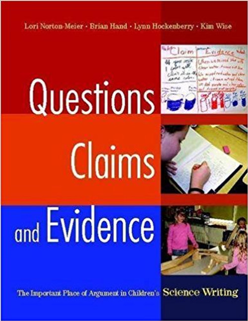 Questions, Claims, and Evidence: The Important Place of Argument in Children's Science Writing by Lori Norton-Meier