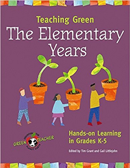 The Elementary Years: Hands-On Learning in Grades K-5 by Tim Grant