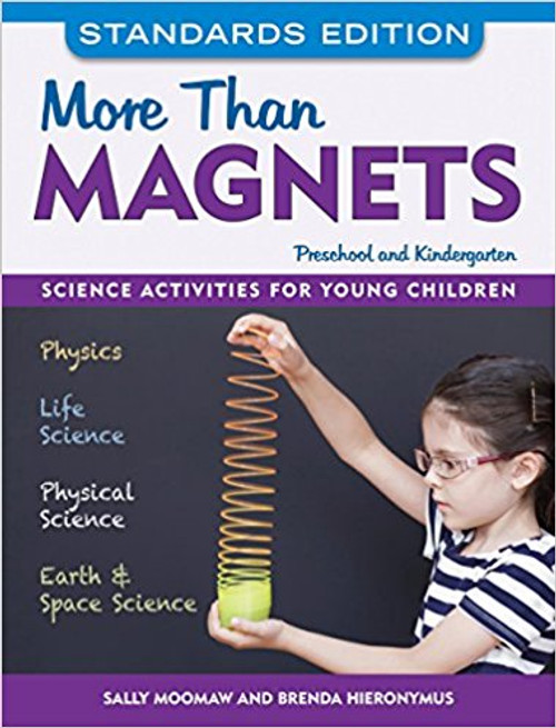 More Than Magnets, Standards Edition: Science Activities for Preschool and Kindergarten by Sally Moomaw