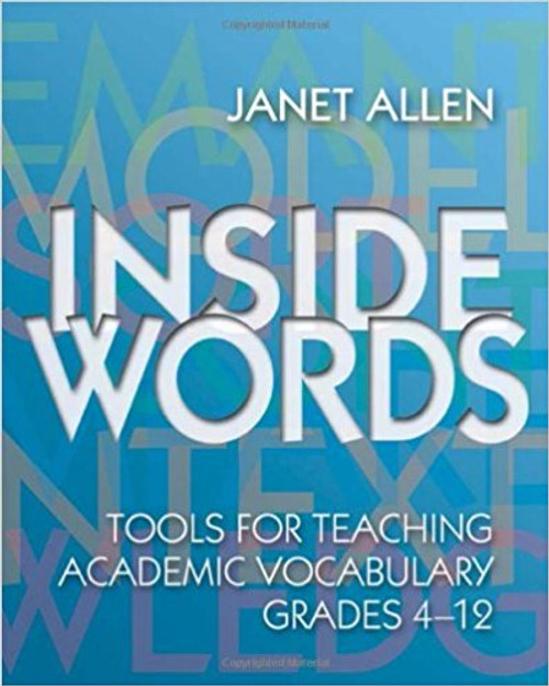 Inside Words: Tools for Teaching Academic Vocabulary, Grades 4-12 [with CDROM] by Janet Allen