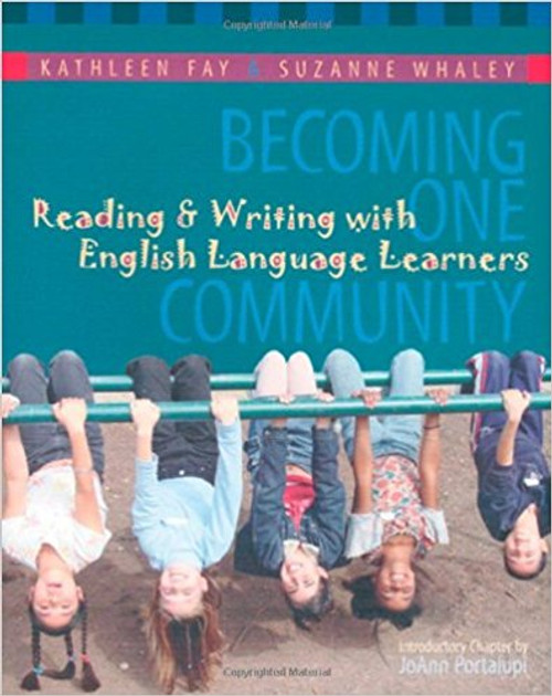 Becoming One Community: Reading & Writing with English Language Learners by Kathleen Fay