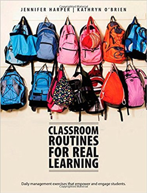 Classroom Routines for Real Learning: Student-Centered Activities That Empower and Engage by Jennifer Harper