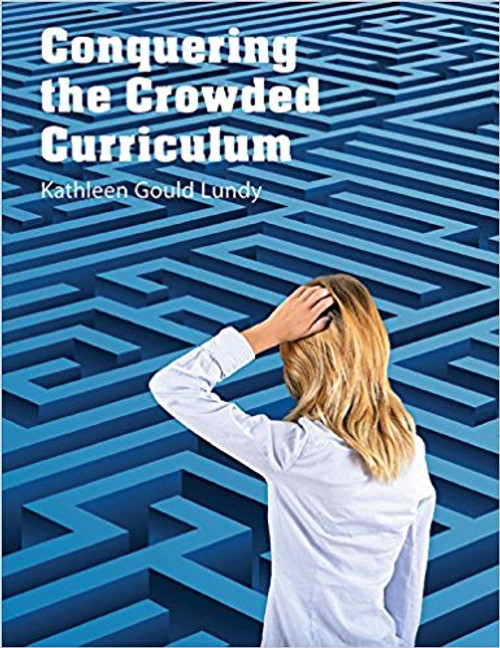 Conquering the Crowded Curriculum by Kathleen Gould Lundy