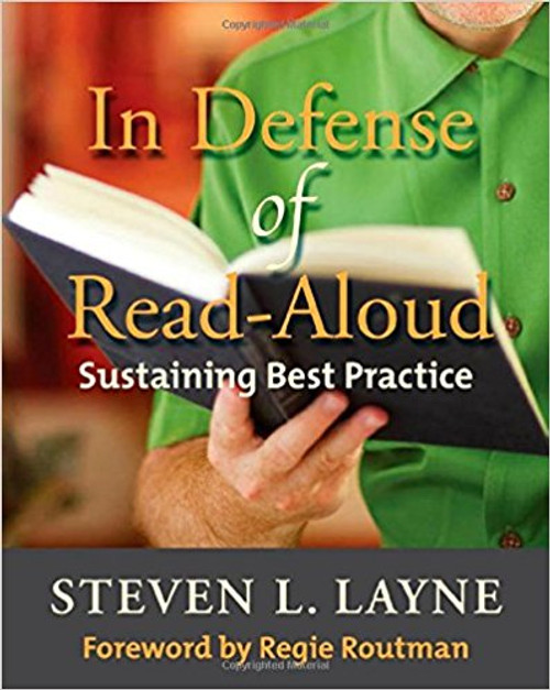 In Defense of Read-Aloud: Sustaining Best Practice by Steven Layne