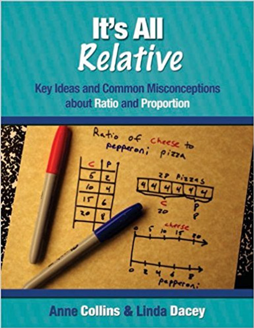 It's All Relative: Key Ideas and Common Misconceptions about Ratio and Proportion, Grades 6-7 by Anne Collins
