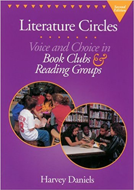 Literature Circles, Second Edition: Voice and Choice in Book Clubs & Reading Groups by Harvey Daniels